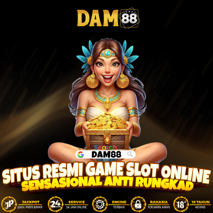 DAM88: Situs Resmi Game Slot Online Sensasional Anti Rungkad